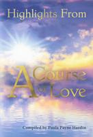 Highlights From A Course of Love 1584696540 Book Cover