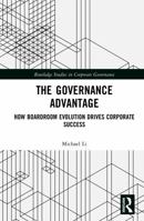 The Governance Advantage: How Boardroom Evolution Drives Corporate Success (Routledge Studies in Corporate Governance) 1041404735 Book Cover