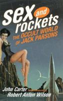 Sex and Rockets: The Occult World of Jack Parsons 0922915970 Book Cover