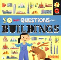 So Many Questions: About Buildings 1526317656 Book Cover