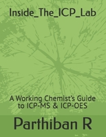 Inside_The_ICP_Lab: A Working Chemist’s Guide to ICP-MS & ICP-OES B0HBPW8W16 Book Cover