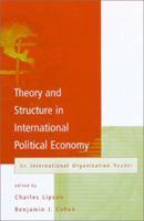 Theory and Structure in International Political Economy: An International Organization Reader 0262621274 Book Cover