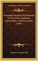 Nematode Parasites of Mammals of the Orders Rodentia, Lagomorpha, and Hyraciodea 1166985385 Book Cover