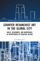 Counter Revanchist Art in the Global City 1032195142 Book Cover