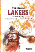 The ICONIC Los Angeles Lakers Trivia Book.: LA LAKERS Triva Book (The Iconic Sports Trivia Collection) B0GT8RZTTD Book Cover