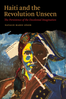 Haiti and the Revolution Unseen: The Persistence of the Decolonial Imagination 0826507875 Book Cover