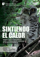 Sintiendo el calor: Perspectivas internacionales sobre la prevención de la ignición de incendios forestales (Serie Sobre Cambio Climático Y Sociedad; ... Languages and Scholarship) (Spanish Edition) B0DSWKKNSF Book Cover