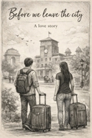 Before we leave the city: A love story B0GJZNGHBP Book Cover