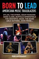 Born to Lead: Americana Music Trailblazers 1949515028 Book Cover