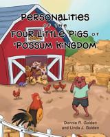 Personalities of the Four Little Pigs of 'Possum Kingdom 1682899594 Book Cover
