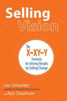 Selling Vision: The X-XY-Y Formula for Driving Results by Selling Change 1259642178 Book Cover