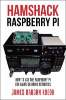 Hamshack Raspberry Pi: How to Use the Raspberry Pi for Amateur Radio Activities 1524691658 Book Cover