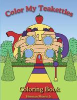 Color My Teakettle : Teakettle City Series 197457900X Book Cover