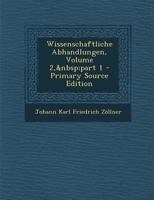 Wissenschaftliche Abhandlungen, Volume 2, part 1 0270949208 Book Cover