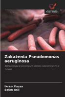 Zakazenia Pseudomonas aeruginosa 6209314007 Book Cover