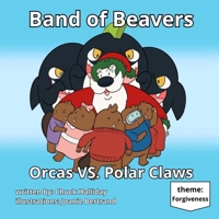 Band of Beavers: Orcas VS. Polar Claws B0CM3KGX85 Book Cover