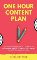 The One Hour Content Plan: The Solopreneur’s Guide to a Year’s Worth of Blog Post Ideas in 60 Minutes and Creating Content That Hooks and Sells 1974415708 Book Cover