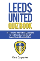 Leeds United Quiz Book 1718159927 Book Cover