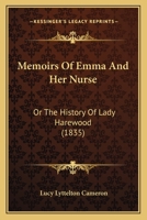 Memoirs Of Emma And Her Nurse: Or The History Of Lady Harewood 1104052164 Book Cover