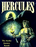 Hercules: The Mythic Journey Retold 0965930416 Book Cover