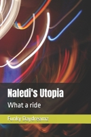 Naledi's Utopia: What a ride B0DPQG4WSL Book Cover