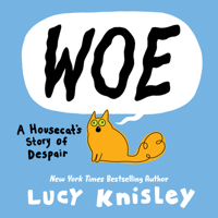 Woe: A Housecat's Story of Despair: (A Graphic Novel) 0593177649 Book Cover