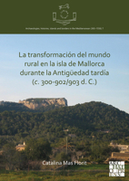 La Transformaci�n del Mundo Rural En La Isla de Mallorca Durante La Antig�edad Tard�a (C. 300-902/903 D. C.) 1789698502 Book Cover