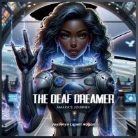 The Deaf Dreamer: Amara’s Journey 1967336377 Book Cover