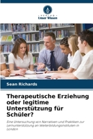 Therapeutische Erziehung oder legitime Unterstützung für Schüler? (German Edition) 620832386X Book Cover