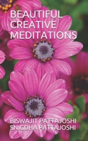 Beautiful Creative Meditations B0851L8KGL Book Cover