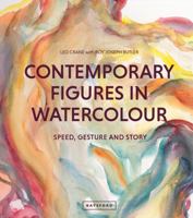 Contemporary Figures in Watercolour: Speed, Gesture and Story 184994668X Book Cover