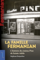 La Famille Fermanian: L'Histoire Du Cinéma Pine de Sainte-Adèle 2760337626 Book Cover