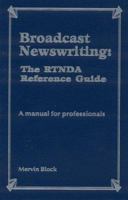 Broadcast Newswriting: the RTNDA Reference Guide 156625017X Book Cover