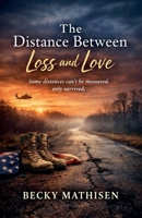 The Distance Between Loss and Love B0GJQ44CK1 Book Cover