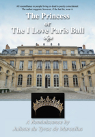 The Princess, or The I Love Paris Ball 1680538624 Book Cover