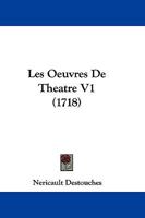 Les Oeuvres de Theatre V1 (1718) 110477822X Book Cover