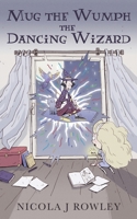 Mug the Wumph the Dancing Wizard (The Minty Taylor Series) 1647460832 Book Cover