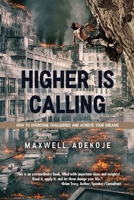 Higher Is Calling: How to Overcome Challenges and Achieve Your Dreams 1649133545 Book Cover