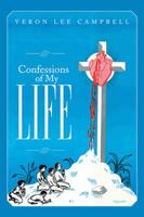 Confessions of My Life 149905324X Book Cover