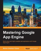 Mastering Google App Engine 1784396672 Book Cover