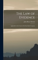 The Law of Evidence: Applicable to the Courts of the East India Company 1017898596 Book Cover