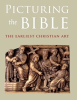 Picturing the Bible: The Earliest Christian Art 0300149344 Book Cover