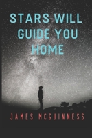 Stars Will Guide You Home 1079605916 Book Cover