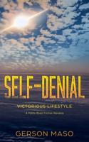 Self-Denial: Victorious Lifestyle 1093678445 Book Cover