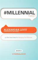 #MILLENNIALtweet: 140 Bite-sized Ideas for Managing the Millennials 1607730588 Book Cover