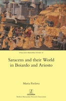 Saracens and Their World in Boiardo and Ariosto 1781883505 Book Cover