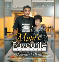 Mum's Favourite Recipes Presented Through a Journey in Time 1543772749 Book Cover