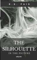 The Silhouette In The Picture 1699532427 Book Cover