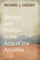 Society and Politics in the Acts of the Apostles 1498202349 Book Cover