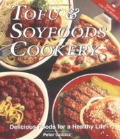 Tofu And Soyfoods Cookery: Delicious Foods for A Healthy Life 1570670501 Book Cover